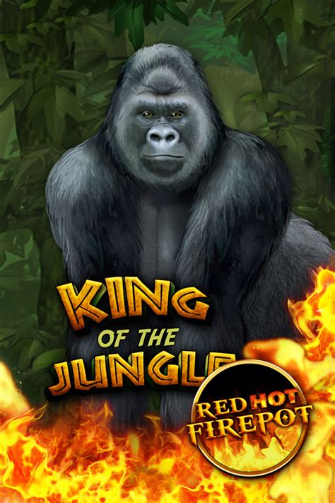 King Of The Jungle Red Hot Firepot brabet
